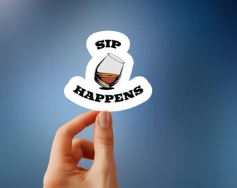 Sip Happens – Funny Bourbon Sticker for Whiskey Lovers, Sassy Drinking Decal, Bar Cart Aesthetic, Bourbon Babe Gift, Whiskey Humor