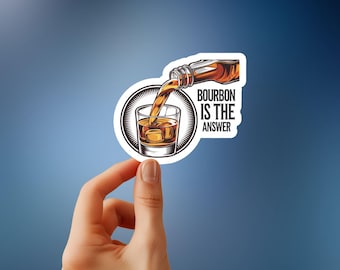 Bourbon is the Answer – Funny Whiskey Sticker, Sassy Bourbon Lover Decal, Bar Cart Humor, Drinking Gift, Whiskey Aesthetic