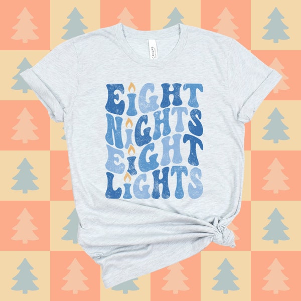 Hanukkah T-Shirt | Eight Nights Eight Lights | Hanukkah Season | Holiday Tee | Hanukkah Tee for Teachers | Hanukkah Gift | 8 Nights 8 Lights