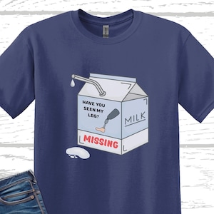 Humorous Amputee Milk Carton T-Shirt: Funny One Leg Gift