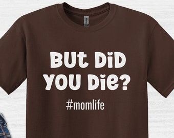 Momlife T-Shirt: Funny Motherhood Humor Tee