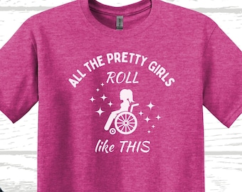 Disabled Princess T-Shirt: "All the Pretty Girls Roll Like This"