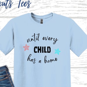 Totdat elk kind een thuis heeft T-shirt Maatschappelijk werk Kinderrechten T-shirt Kinderadvocaat Vier het gezin Top Speak Up T-shirt kinderrechten