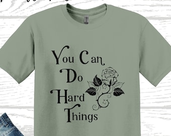 You Can Do Hard Things T-Shirt: Encouraging Mental Health Tee