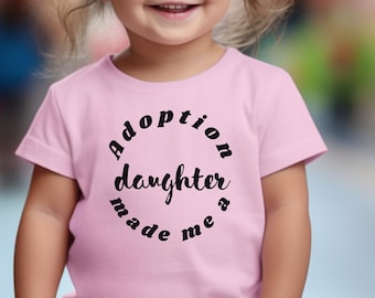 Adoption Daughter Toddler T-Shirt: Gotcha Day Shirt