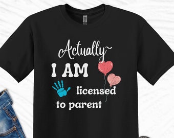 Licensed to Parent T-Shirt, Adoptive or Foster Parent Tee