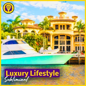 Luxury Lifestyle Subliminal - Enjoy the Finer Things in Life!