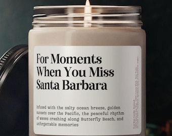 When You Miss Santa Barbara Candle Customized Santa Barbara Moving Away Gift Santa Barbara Farewell Souvenir Friend Moving Out Long Distance