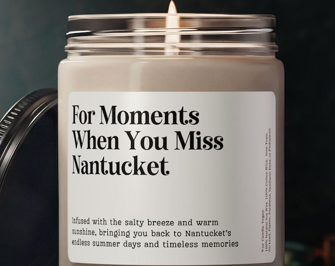 When You Miss Nantucket Candle, Nantucket Moving Away Gift for Friend, Vacation Keepsake Souvenir, Personalized Nantucket Farewell Souvenir