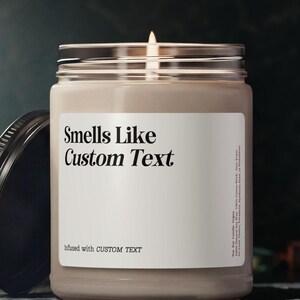 Smells Like Custom Text Candle, Custom Message Candle, Your Text Gift Personalized Candle, Your Text Here Candle, Add Your Own Text Candle