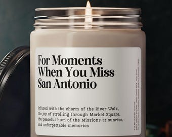When You Miss San Antonio Candle, San Antonio Moving Away Gift, Keepsake, Personalized San Antonio Farewell Souvenir Friend Moving Out Gift