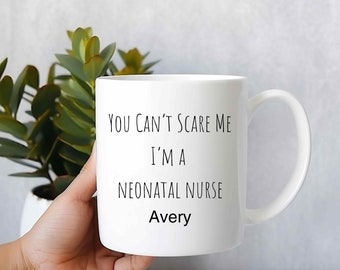 Personalized Neonatal Nurse Mug: Funny Coffee Cup, Nurse Gift