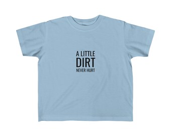 A Little Dirt Never Hurt - T-shirt en jersey fin pour tout-petits