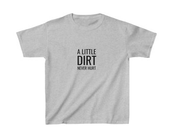 A Little Dirt Never Hurt - Kids Heavy Cotton™ Tee