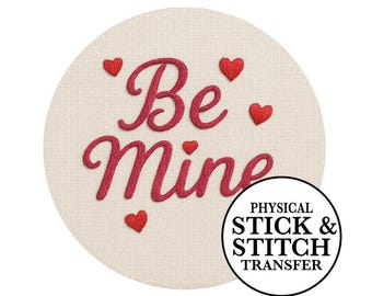 Valentine Pre Printed Be Mine Hand Embroidery Transfer | Wash Away Stick and Stitch Design | Heart Typography Embroidery Pattern