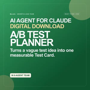 May include: A digital download graphic on a dark green background with white and light yellow text. It reads: MuraVe GROWTH & ADS TEAM, AI AGENT FOR CLAUDE DIGITAL DOWNLOAD, A/B TEST PLANNER, Turns a vague test idea into one measurable Test Card, READY TO RUN 01/06, IN 6-AGENT TEAM.