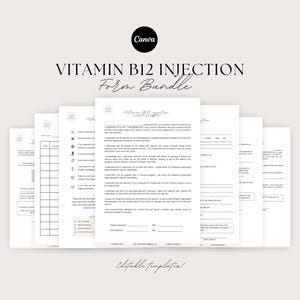 May include: A bundle of white paper forms with black text, labeled "Vitamin B12 Injection Form Bundle." The forms include sections for consent, liability, and patient information. The Canva logo is in the top left corner. The words "Editable templates!" are at the bottom.