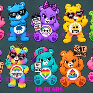 May include: A digital illustration set of ten colorful cartoon bears with various expressions and accessories. Each bear features unique belly symbols, text signs, and gestures, including middle fingers, coffee cups, and sunglasses with phrases like Zero Fucks Given, Not Today, and Bye Felicia.