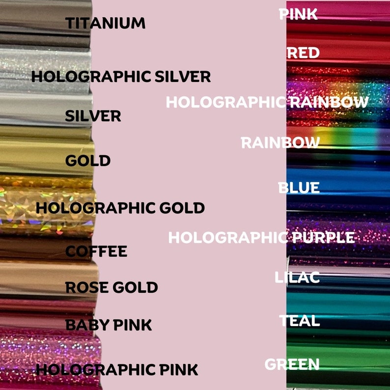 May include: A color chart featuring various metallic and holographic foil colors. Colors include titanium, silver, gold, coffee, rose gold, baby pink, holographic pink, pink, red, rainbow, blue, purple, lilac, teal, and green.