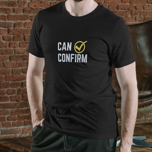 Letterkenny T-shirt - Can Confirm - Tee, Shirt, short sleeve shirt