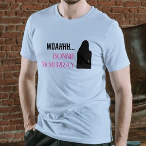 Letterkenny T-shirt - Woah... Bonnie McMurray - Tee, Shirt, short sleeve shirt
