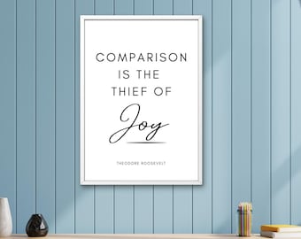 La comparación es la ladrona de la alegría - Arte digital con cita - Theodore Roosevelt, descarga instantánea