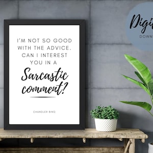 Can I Interest You in a Sarcastic Comment? Chandler Bing - Friends Digital Art