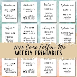 May include: A collection of 2026 Come Follow Me weekly printables. Each printable features a scripture reference and a quote. The printables are arranged in a grid, with a watercolor background. The text is in a handwritten style.
