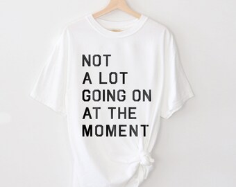 Not A Lot Going On Concert Graphic T-Shirt, Comfort Colors