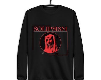 solipsism unisex premium sweatshirt