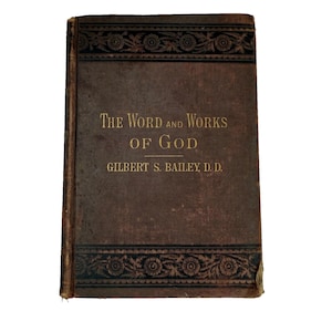 The Word and Works of God by Gilbert S.Bailey 1882 Antique Book