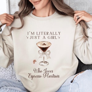 Literally Just A Girl Who Loves Espresso Martinis, Espresso Martini Sweatshirt, Coquette Espresso Crewneck, Downtown Girl, Espresso Lover