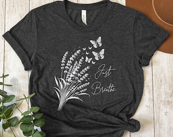 Just Breathe Lavender with Butterflies T-Shirt, Woman's mental health shirt, motivational tshirt, inspirational shirt, meditation tee