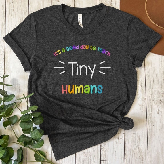 It's a Good Day to Teach Tiny Humans T-shirt, Preschool teacher gift, Back to School Shirt, Kindergarten teacher t-shirt, Teacher tee