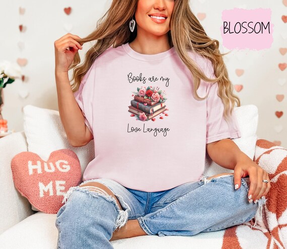 Books Are My Love Language T-Shirt, Literary Lover Tee, Romantic Bookworm Gift, Floral Book Design, Reader Apparel, Book Club Shirt