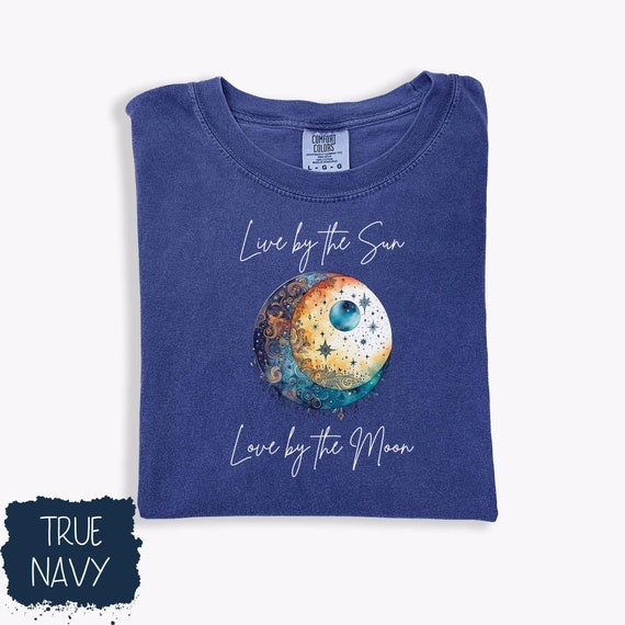 Live by the Sun, Love by the Moon T-Shirt, Inspirational Quote Tee, Celestial Design, Sun & Moon Shirt, Positive Vibes, Motivational Apparel