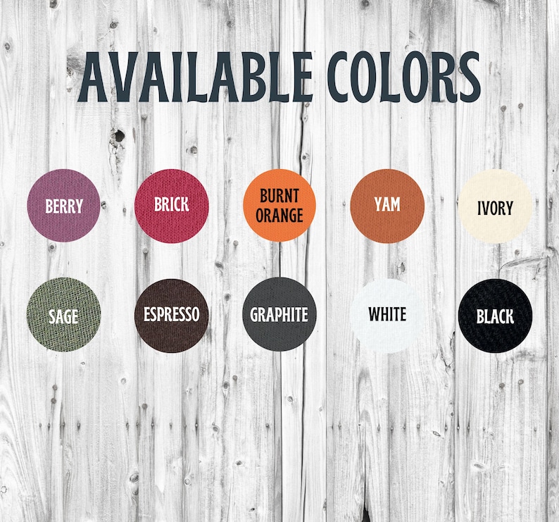 A color chart titled AVAILABLE COLORS featuring ten circular swatches labeled Berry, Brick, Burnt Orange, Yam, Ivory, Sage, Espresso, Graphite, White, and Black. The labels are printed in black text on each respective colored circle.