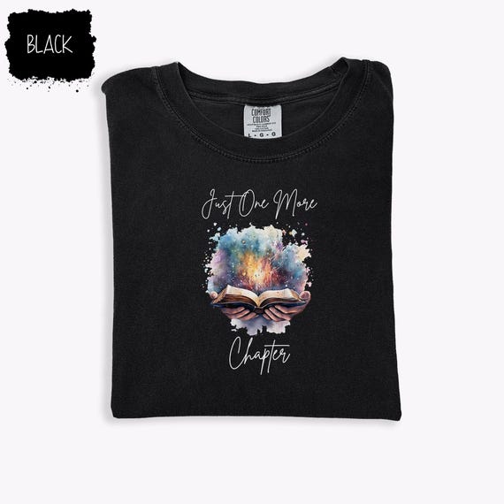 Just One More Chapter T-Shirt, Book Lover Gift, Reading Enthusiast Tee, Literary Apparel, Bookworm Shirt, Gift for Teachers