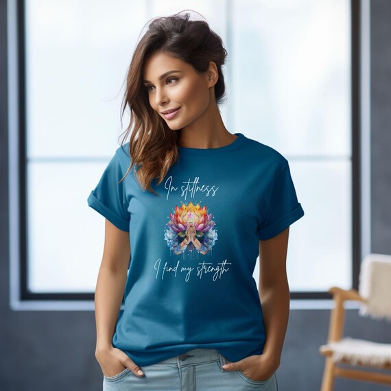 In Stillness I Find My Strength, Women's Yoga Shirt, Mindfulness Tee, Inspirational Gift, Meditation Apparel, Spiritual Yoga Clothing