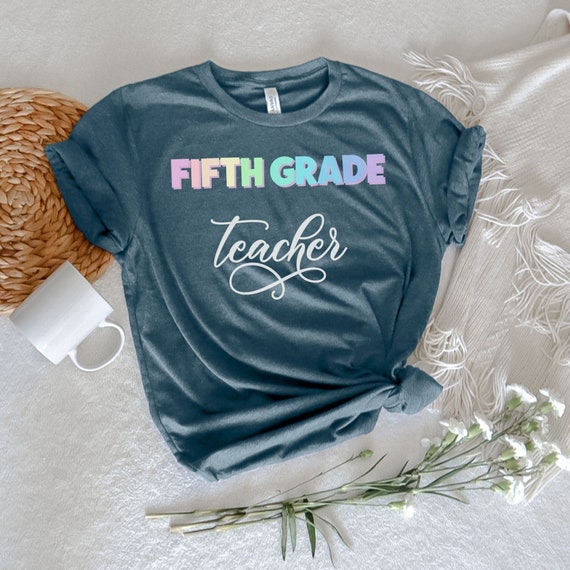 Fifth Grade Teacher T-shirt, Cute 5th grade teacher shirt, teacher appreciation tee, back to school outfit, gift for teacher