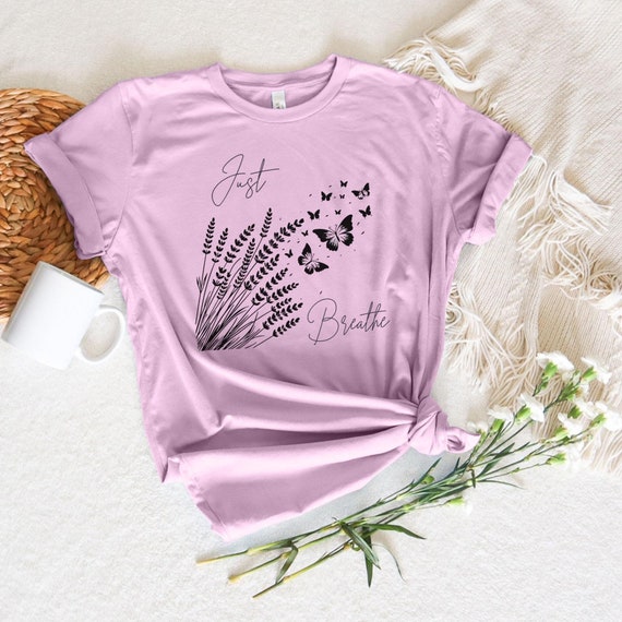 Just Breathe Lavender Field T-Shirt, Woman's Mental Health Shirt, Motivational Shirt, Inspirational tshirt, Meditation tee