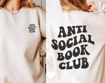 Anti Social Book Club Crewneck Sweatshirt, Bookish Sweater, Funny Bookworm Shirt, Bookish Gift, Funny Book Lover Sweatshirt, Reading, Reader