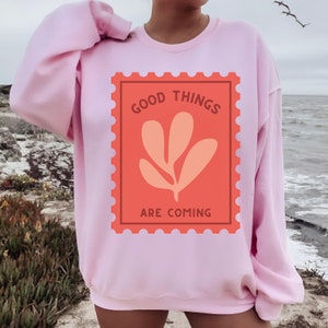 Good Things Are Coming Groovy Crewneck Sweatshirt, Trendy Sweatshirt, Mental Health Sweatshirt, Kindness Sweatshirt, Mental Health Clothes
