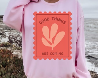 Good Things Are Coming Groovy Crewneck Sweatshirt, Trendy Sweatshirt, Mental Health Sweatshirt, Kindness Sweatshirt, Mental Health Clothes