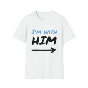 I&#39;m with HIM T-shirt