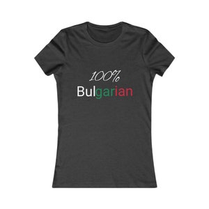 100% Bulgarian Women&#39;s Favorite Tee