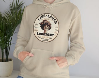 Live, Laugh, Lobotomy Hoodie