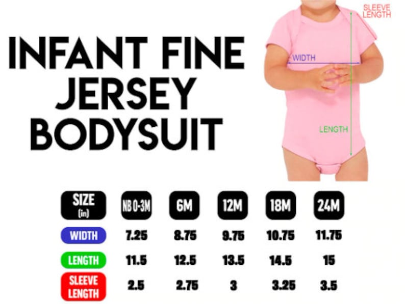 May include: Pink infant fine jersey bodysuit with size chart. The chart shows width, length, and sleeve length measurements in inches for sizes NB 0-3M, 6M, 12M, 18M, and 24M. The bodysuit has short sleeves.