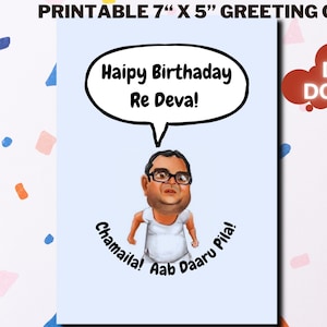 May include: Printable 7" x 5" greeting card featuring a cartoon illustration of a person wearing glasses and a speech bubble that says "Haipy Birthaday Re Deva!" The card has a blue background and the text "Chamaila! Aab Daaru Pila!" is written in a circle around the cartoon.