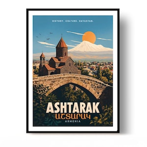May include: A framed travel poster featuring a stone church and arched bridge in Ashtarak, Armenia. The scene includes a snow-capped mountain, a bright orange sun, and birds in a blue sky. Text reads: HISTORY. CULTURE. HAYASTAN. ASHTARAK ARMENIA.